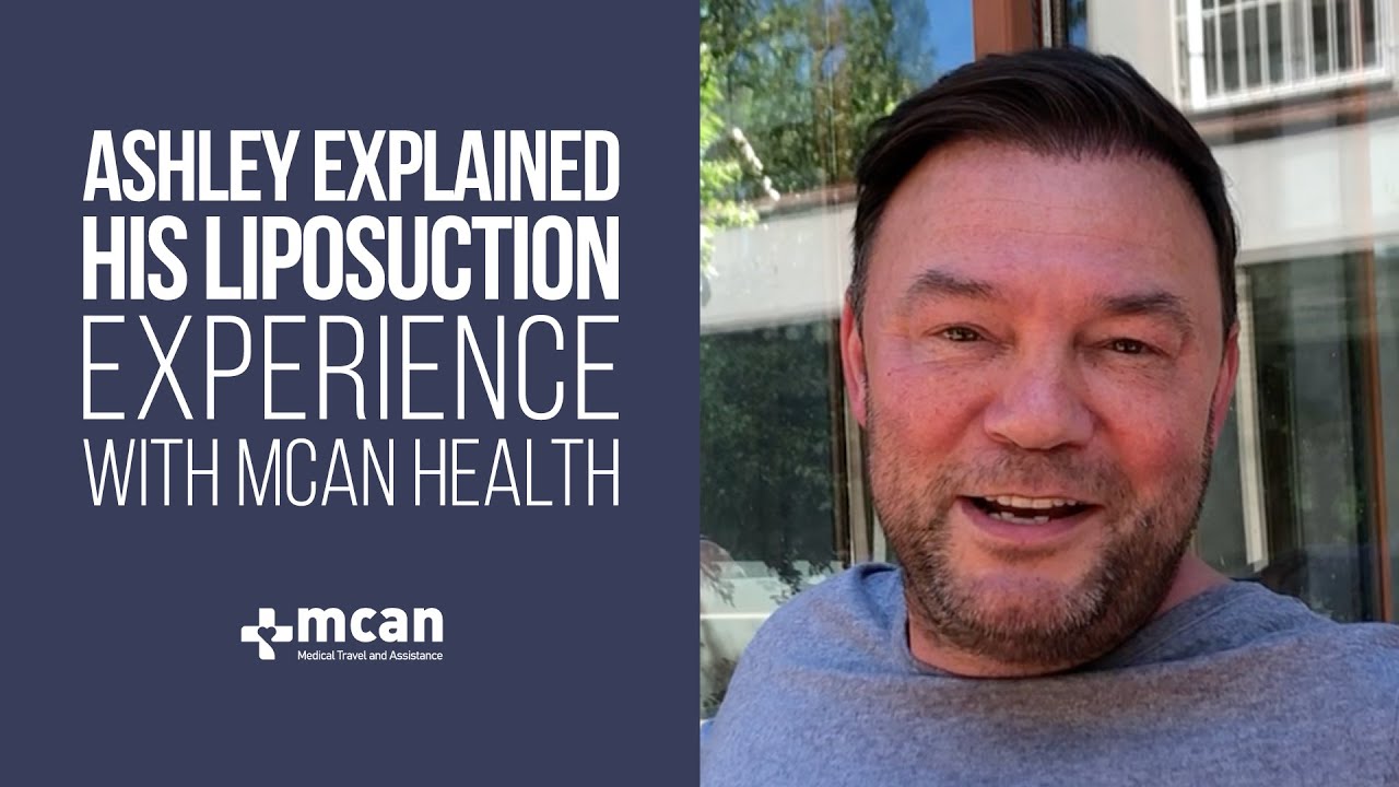 Liposuction in Turkey - Ashley's Experience with MCAN Health